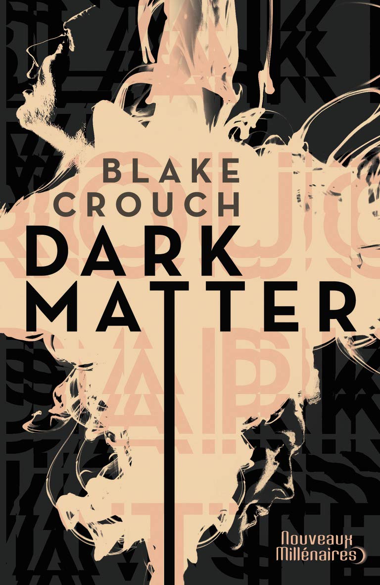 Dark Matter, le roman de Blake Crouch