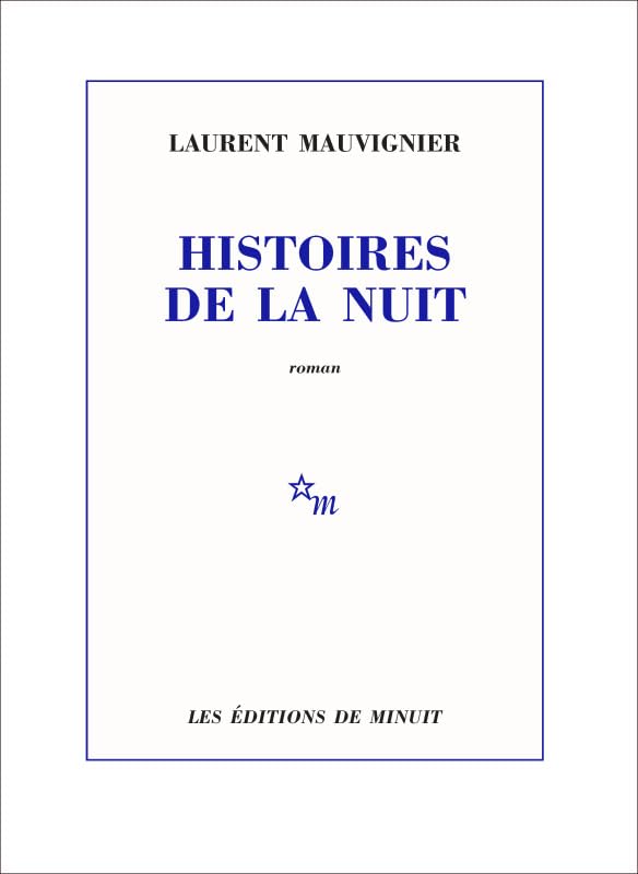 Histoires de la nuit, Laurent Mauvignier (Éditions de Minuit)