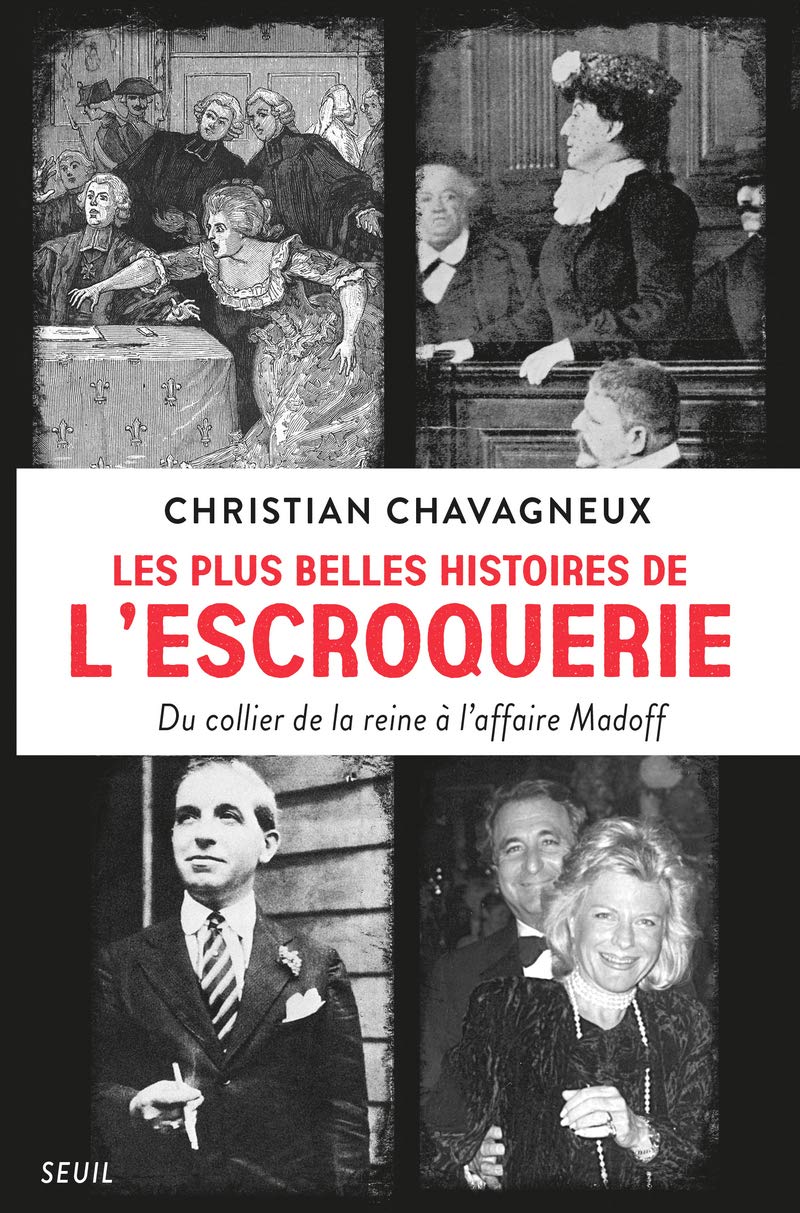 Les Plus belles histoires de l'escroquerie (C. Chavagneux)