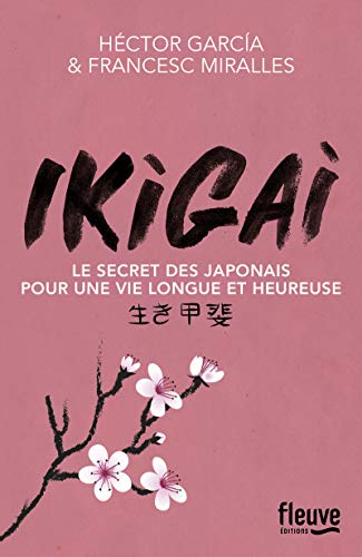 Ikigai — Le secret des Japonais pour une vie longue et heureuse