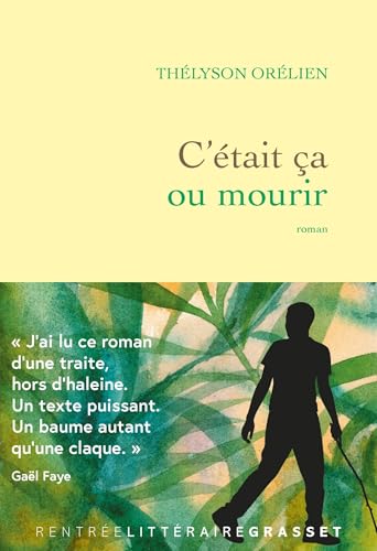 Couverture du roman C'était ça ou mourir de Thélyson Orélien, éditions Grasset