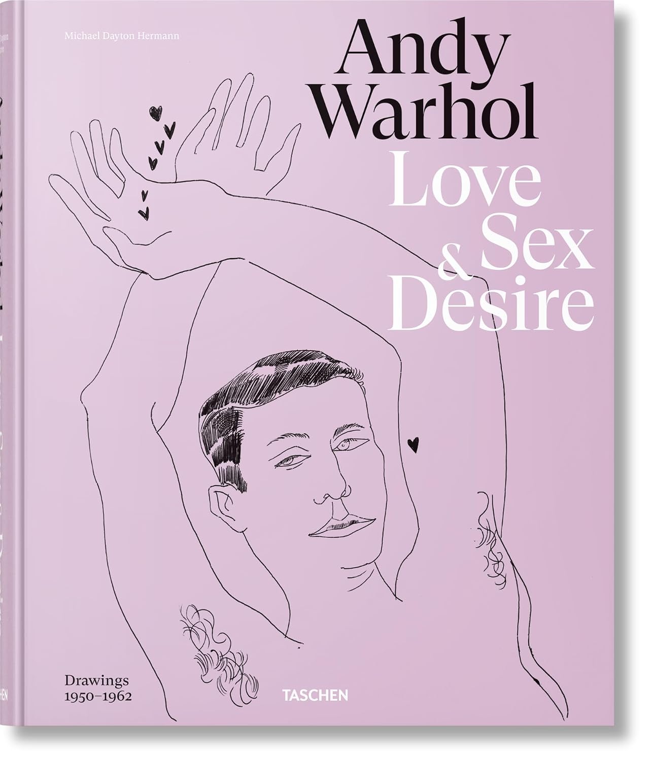 Warhol - Love, Sex, and Desire. Drawings 1950-1962 (Taschen)