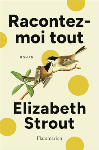 Couverture du roman Racontez-moi tout d'Elizabeth Strout, editions Flammarion