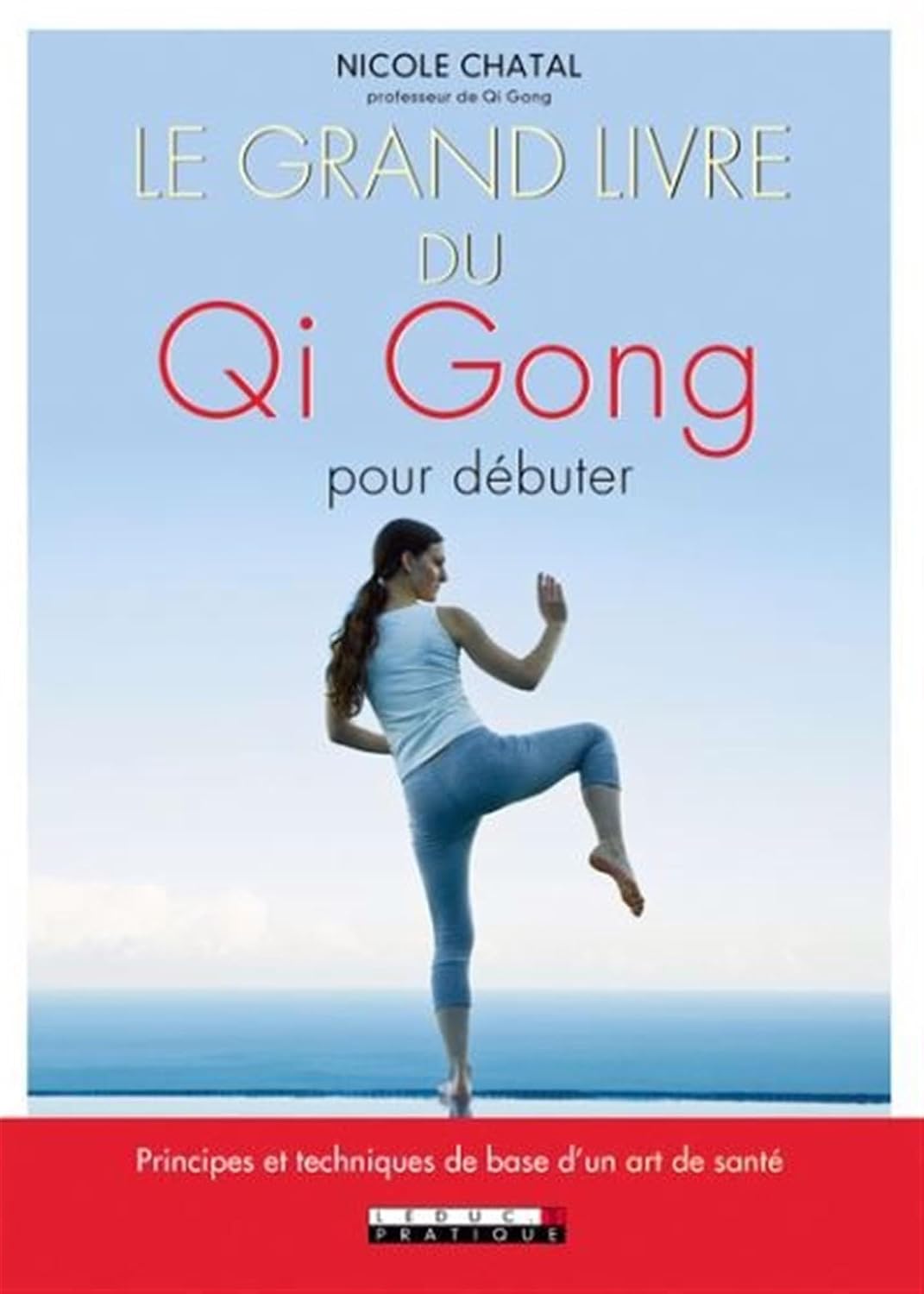 Le grand livre du qi gong pour débuter