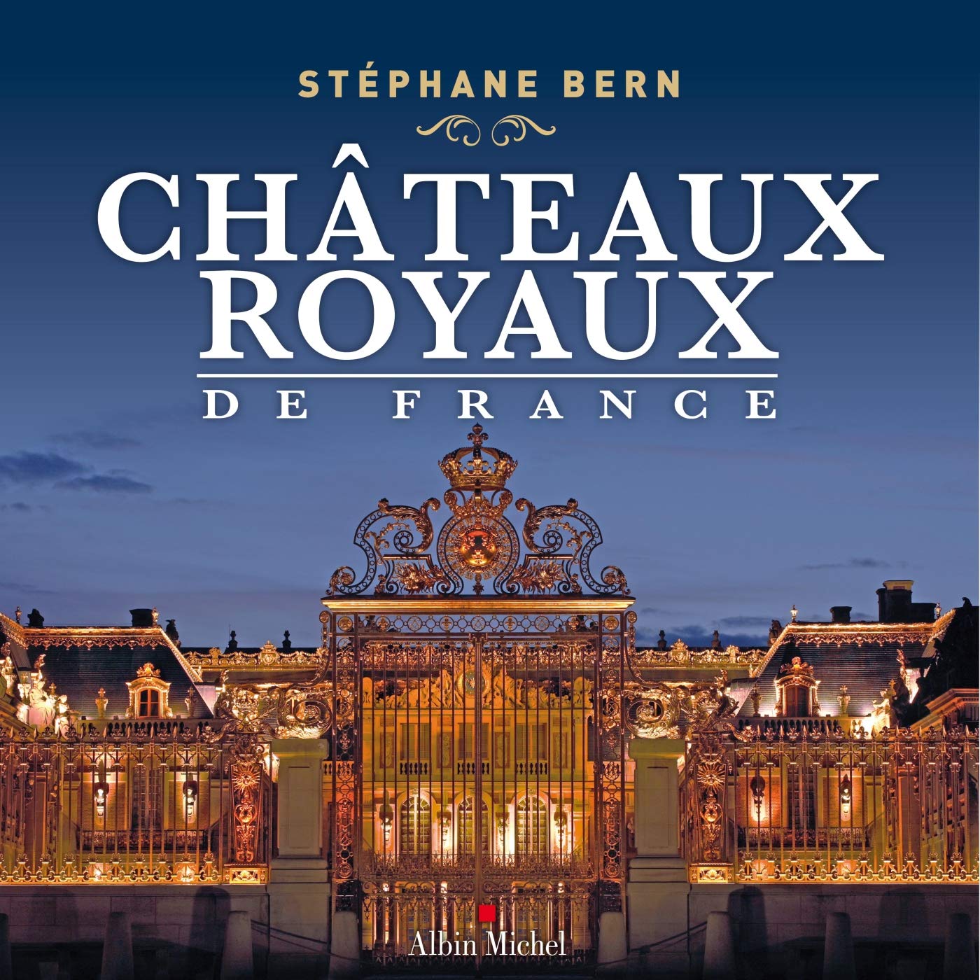 Châteaux royaux de France (Stéphane Bern)
