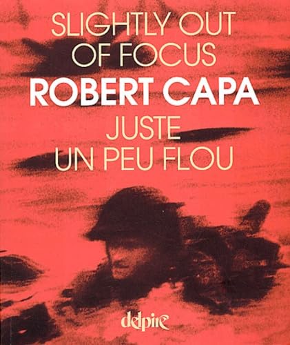 Juste un peu flou (memoires de Robert Capa)
