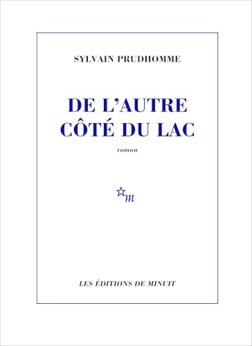 De l'autre côté du lac – Sylvain Prudhomme (Minuit)