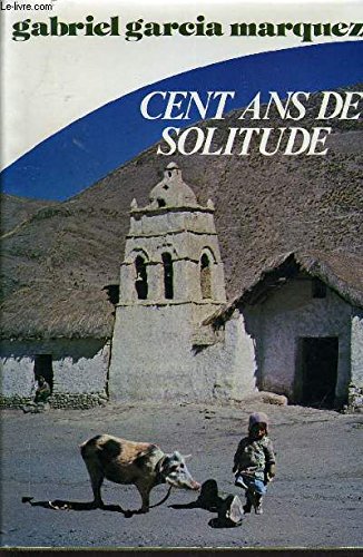 Cent ans de solitude - Gabriel Garcia Marquez