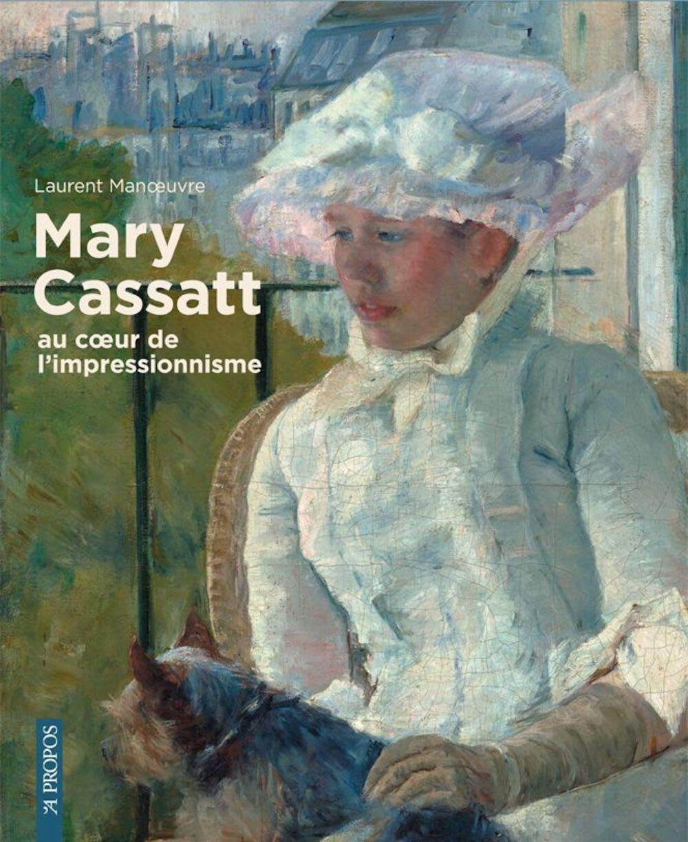 Mary Cassatt, au cœur de l'impressionnisme