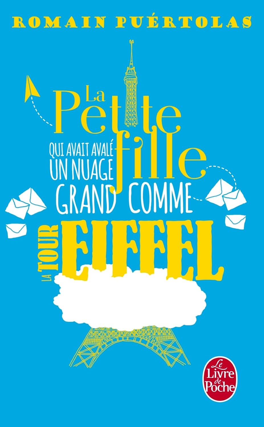 La Petite fille qui avait avalé un nuage grand comme la Tour Eiffel — Romain Puértolas