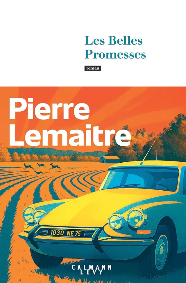 Couverture du roman Les Belles Promesses de Pierre Lemaitre, editions Calmann-Levy