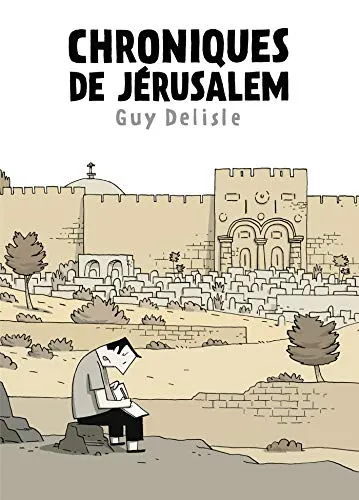 Chroniques de Jérusalem - Guy Delisle