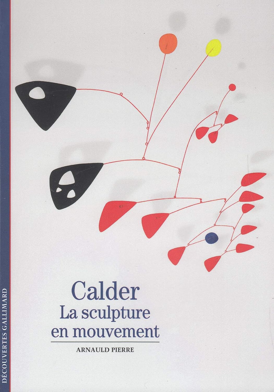 Calder : La sculpture en mouvement (Découvertes Gallimard)