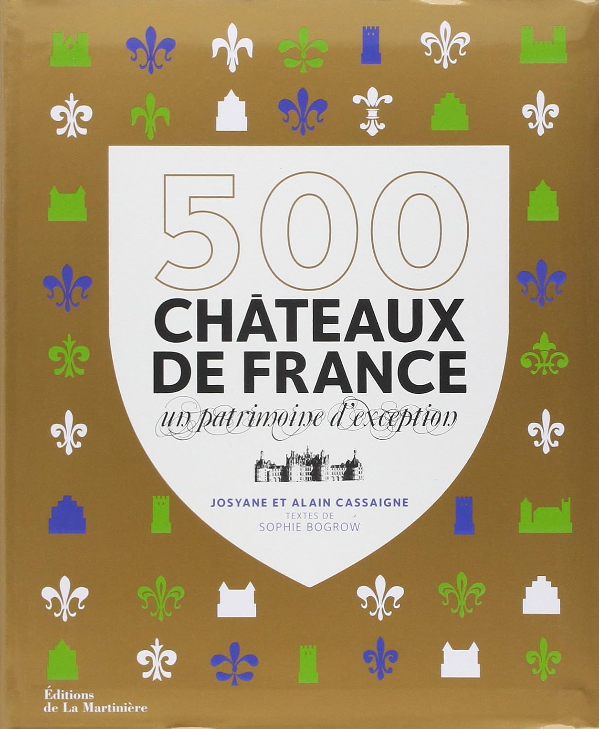 500 Châteaux de France, un patrimoine d'exception