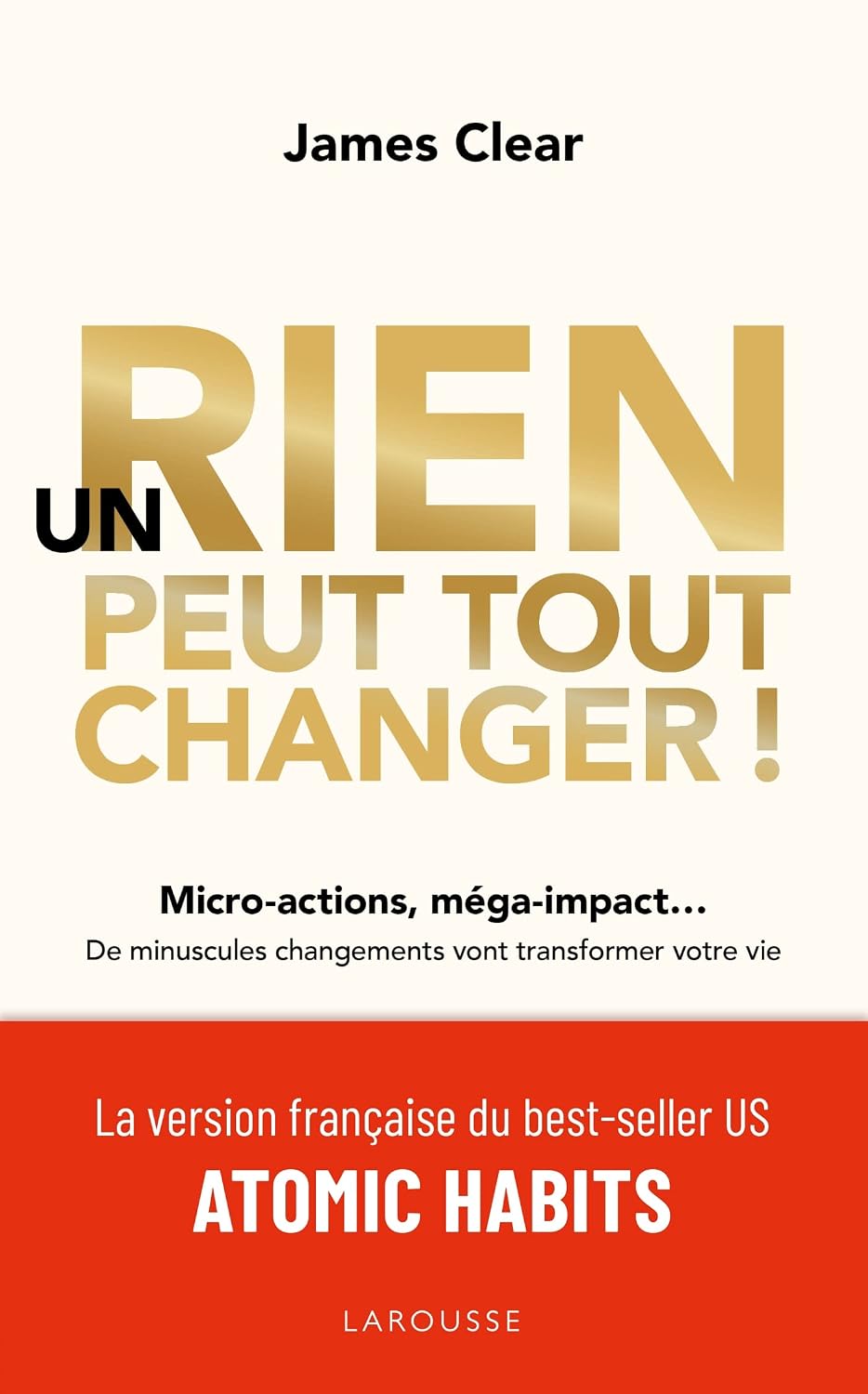 Un rien peut tout changer (James Clear)